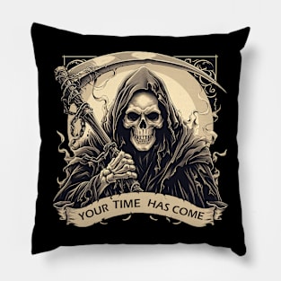 your time has come Pillow