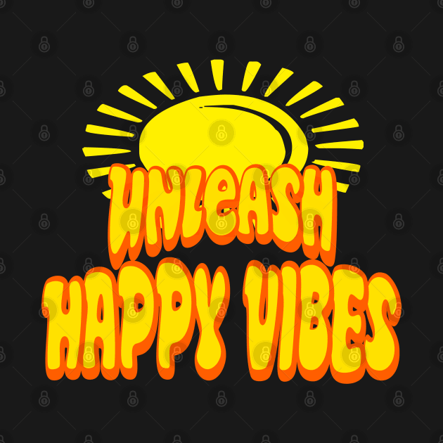 Unleash Happy Vibes by My Tee Style