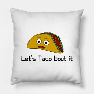 Let's Taco bout it Pillow