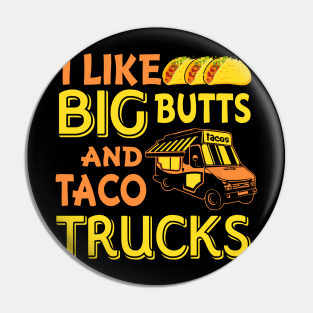 Cinco de Mayo I like big butts and taco Trucks Pin