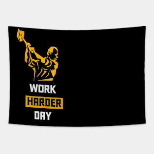 Work Harder Day Tapestry