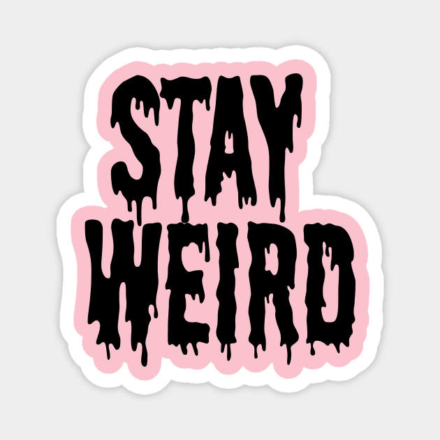 Stay Weird Pink Pastel Goth Grunge Punk Emo Post Apocalyptic Magnet by Prolifictees