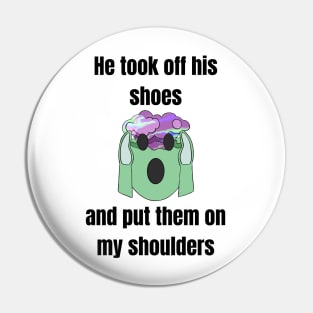 His Shoes - Funny Weird Meme Bad Translation Pin