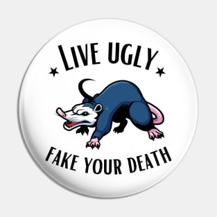 Live ugly fake your death possum Pin