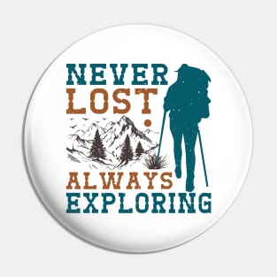 Never lost always exploring Pin