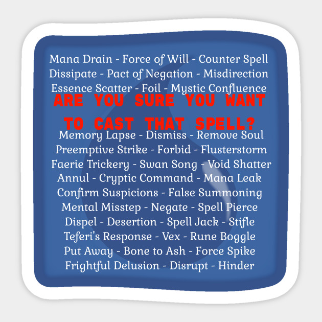 Are You Sure You Want To Cast That Spell? Counterspell Blue Control