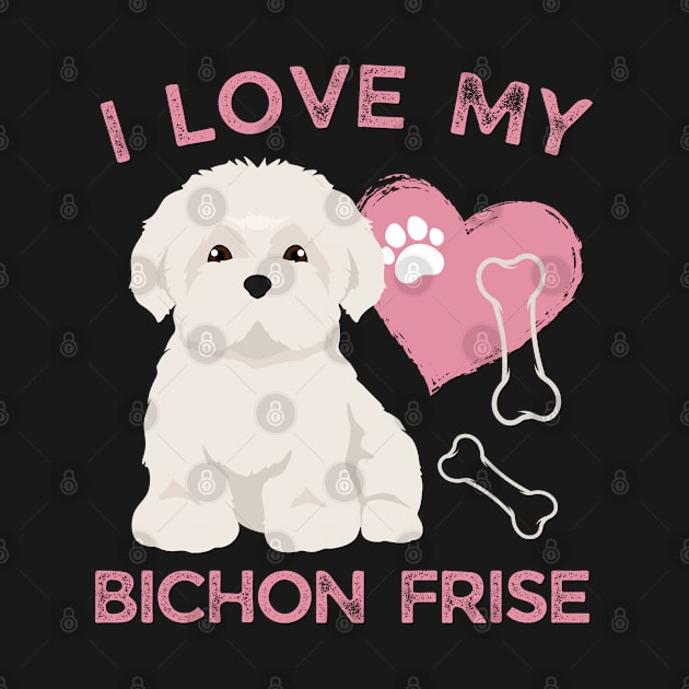 I love my Bichon Frise Life is better with my dogs Dogs I love all the dogs by BoogieCreates