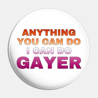 Anything You Can Do I Can Do Gayer - Lesbian Flag Full Gradient - Lesbian Pride Pin