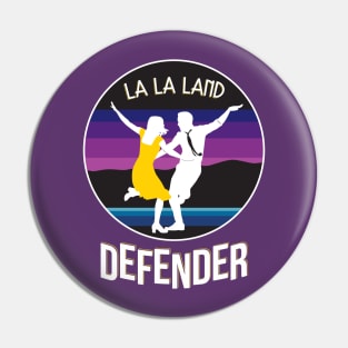 La La Land Defender Pin