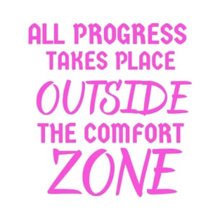 All progress takes place outside the comfort zone 2023 T-Shirt