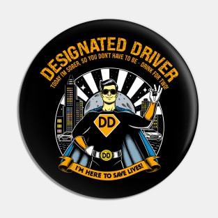 Designated driver hero funny party retro tee for man woman Pin