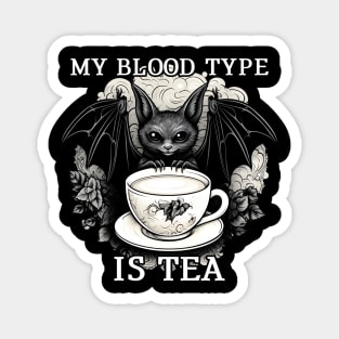 My Blood type is tea Bat Magnet