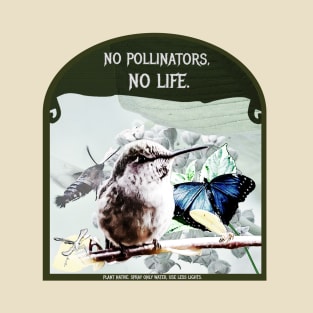 No Pollinators, No Life T-Shirt