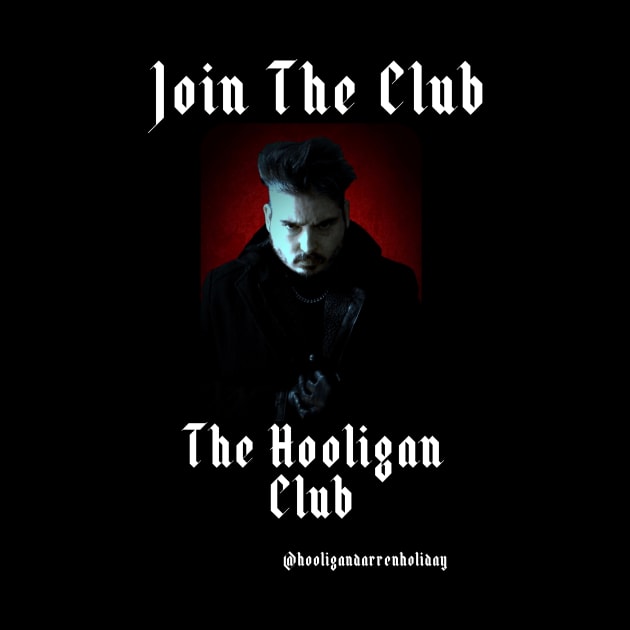 Join the club Hooligan Club by Hooligan Darren Holiday