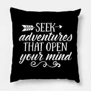 Seek Adventures that open your mind Pillow