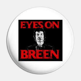 Eyes On Breen Pin