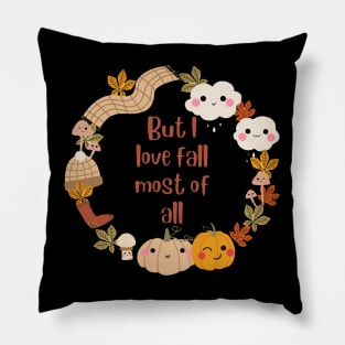 But I love fall most of all Pillow