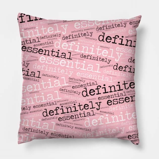 Definitely Essential Pillow by radiogalaxy