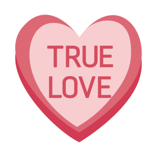 True Love. Candy Hearts Valentine's Day Quote. T-Shirt