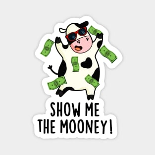 Show Me The Mooney Cute Cow Pun Magnet