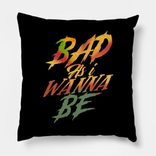 BAD AS I WANNA BE / THE WORM Pillow