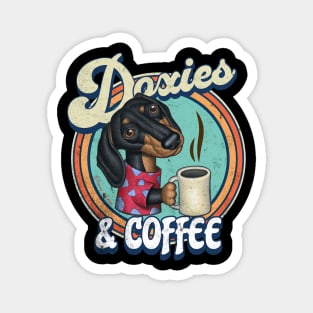 funny cute shirt for Doxies and Coffee drinkers with dachshunds Magnet