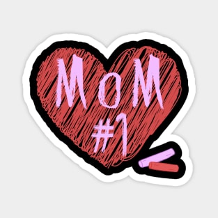 Mom you are my number 1 - chalk drawn Magnet