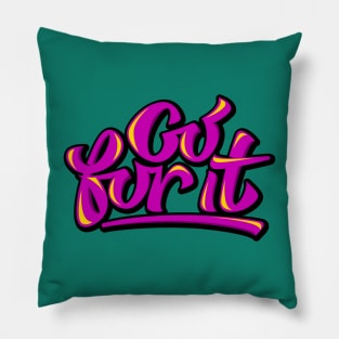 Go For It Pillow