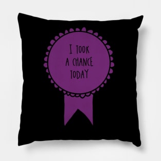 I Took a Chance Today / Self-Care Awards Pillow