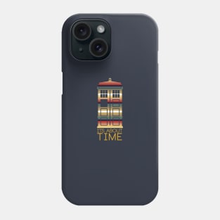 It's About Time Phone Case