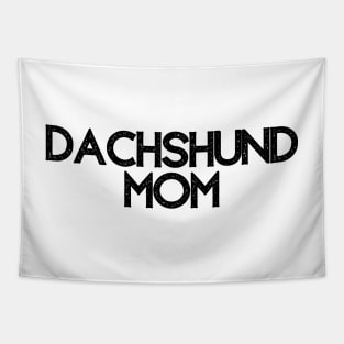 Dachshund Mom - Dog Quotes Tapestry