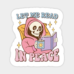 lee me read in my peace skeleton skull Funny Quote Hilarious Sayings Humor Magnet