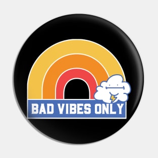 bad vibes only Pin