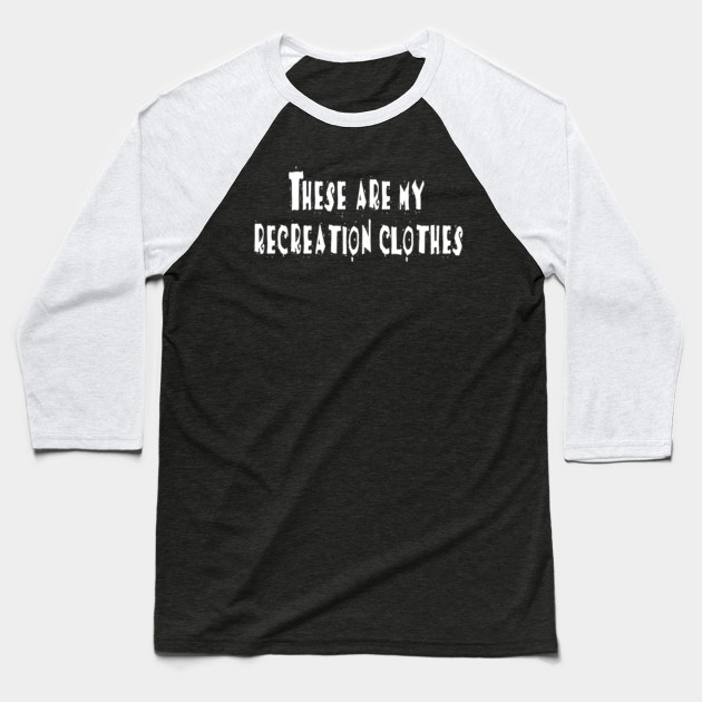 Nacho Libre These Are My Recreation Clothes Nacho Libre Baseball T Shirt Teepublic