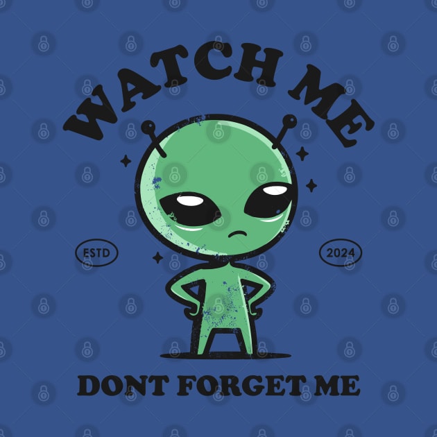 Watch me dont forget me by ALNS