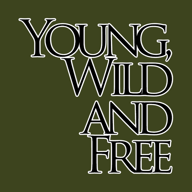 Young, Wild and Free by trubble