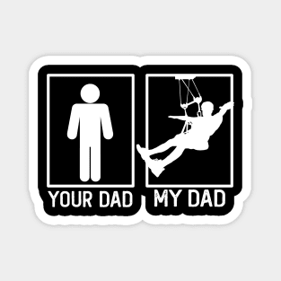 Zip line Your Dad vs My Dad Shirt Ziplining Dad Gift Magnet