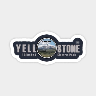 I Was There - The Peak of Electric Peak, Yellowstone National Park Magnet