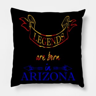 Legends are Born in Arizona Pillow