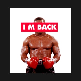 MIKE TYSON I M BACK T-Shirt