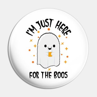 I'm Just Here For The Boos Pin