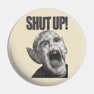 shut up vintage 90s Pin