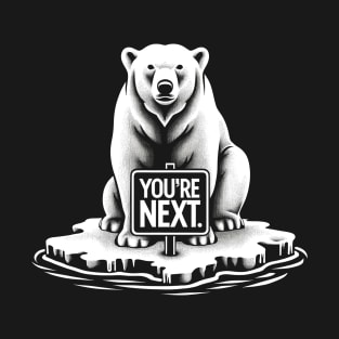 You're Next - Polar Bear - Extinction is Coming T-Shirt