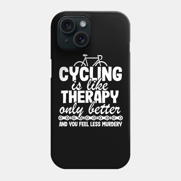 Cycling Is Like Therapy Only Better Funny Cyclist Gift Phone Case by Kuehni