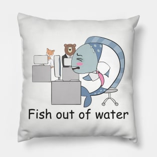 Fish Out of Water- Funny Fish Gift Pillow
