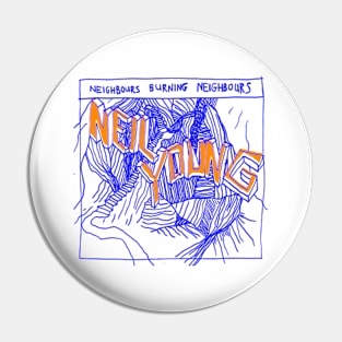 Neighbours Burning Neighbours: Neil Young Pin