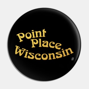 Point Place, Wisconsin Pin