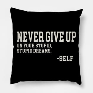 Never Give Up! Pillow