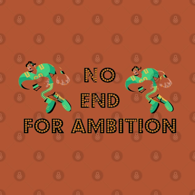 No End ambition by Ambition ,Art