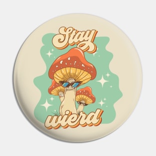 Groovy funny mushrooms psychedelic quote Stay wierd Pin